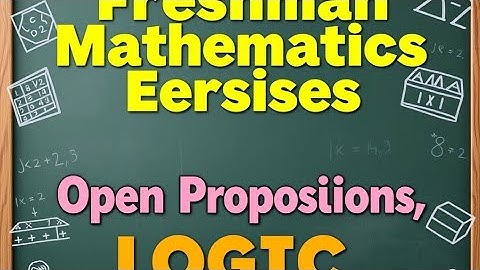 Freshman Mathematics Exercises | PART 6 | Open Propositions #solution #answers #mathematicallogic
