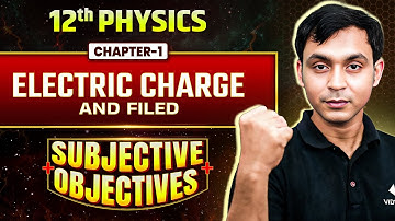 Electric Charge and Field | Class 12 Physics Chapter 1 VVI Subjective & Objective | Bihar Board
