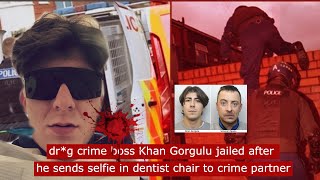 dr*g crime boss  Khan Gorgulu jailed after he sends selfie in dentist chair dr*g crime partner