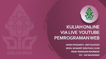 Kuliah Online Pemrograman Web Pertemuan 9 Prodi TI UIN Walisongo Semarang