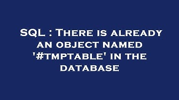 SQL : There is already an object named 