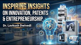 Dr. Lavkush Dwivedi on Innovation, Patents &amp; Entrepreneurship at Bundelkhand University, Jhansi