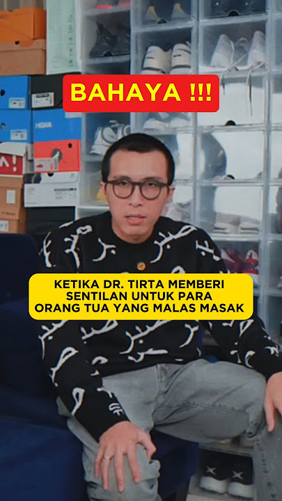 KETIKA DR. TIRTA MEMBERI SENTILAN UNTUK PARA ORANG TUA YANG MALAS MASAK