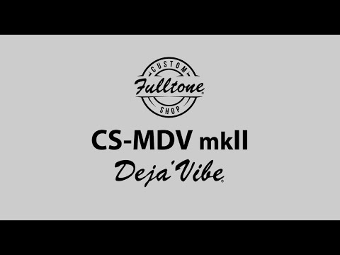Fulltone Custom Shop Mini-Deja Vibe mkII Vibrato/Chorus