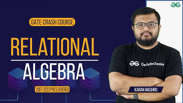 GATE Free Crash Course | Relational Algebra | GeeksforGeeks Classroom Program