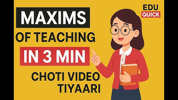 Maxims of Teaching Explained with Examples | B.Ed & M.Ed Students | Easy Notes for Exams | EduQuick”