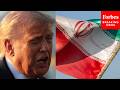 'I Think They're Really Good': Trump Says New Iranian Leadership Is 'Far Less Radicalized'