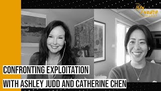 Confronting Exploitation with Ashley Judd and Catherine Chen | The Man Enough Podcast