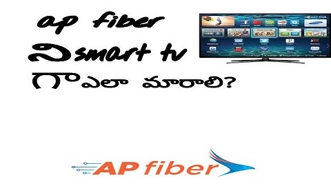 Ap fiber ని smart tv గా ఎలా convert చేయాలి?