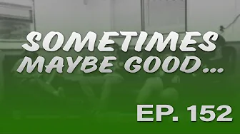 Ep.152 Sometimes Maybe Good... | UnderDog Sports Podcast