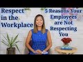 Respect in the Workplace (How to Deal with Disrespectful Employees)