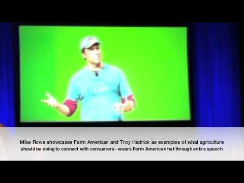 Dirty Jobs television star, Mike Rowe, singled out the work of Furniture Row Racing and Troy Hadrick (Advocates for Agriculture) as examples of what agriculture should be doing to connect itself with American consumers when addressing the American Farm Bureau annual meeting in Atlanta, GA. Mike wore a Farm American hat through the press conference and entire speech at the gathering. We had an opportunity to spend several hours with Mike Sunday evening. He is a brilliant communicator who understands that communication takes place not on a flat line, but in dimensions. Also a thoughtful philanthropist, Mike is building an organization to preserve the lost art of skilled trades. Learn more about Farm American at www.farmamerican.com Learn more about Mike Rowe's vision at www.mikeroweworks.com