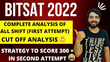 BITSAT 2022 |COMPLETE ANALYSIS OF ALL SHIFT|CUT OFFBITS |STRATEGY FOR SECOND ATTEMPT#bitsat #jee2022