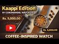 Coromandel Watch Co Kappi Edition Honest Review || Rs 5000 || Microbrand Watch || Coffee Watch