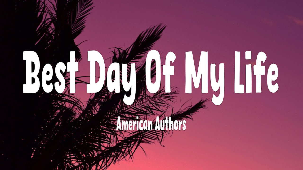 American Authors - Best Day Of My Life (Lyrics) - YouTube
