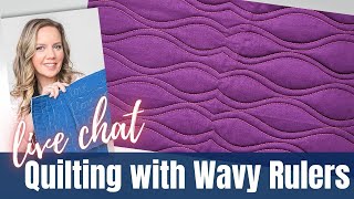 Wavy Rulers Quilting Tips- Live Chat with Angela Walters