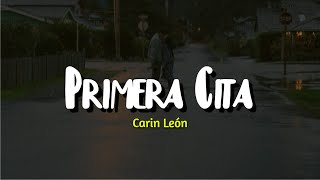 Carin León - Primera Cita (letra)
