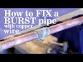 How to FIX a burst pipe with copper wire! | GOT2LEARN