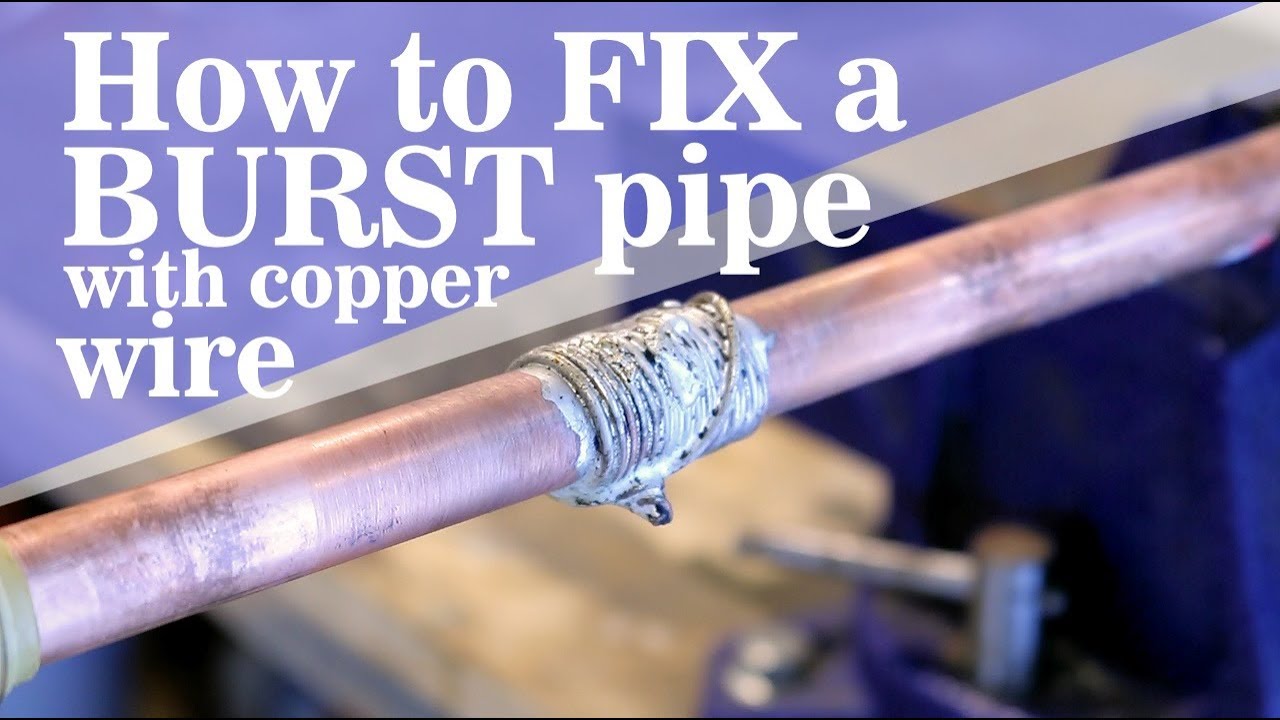 How to FIX a burst pipe with copper wire!  GOT27LEARN