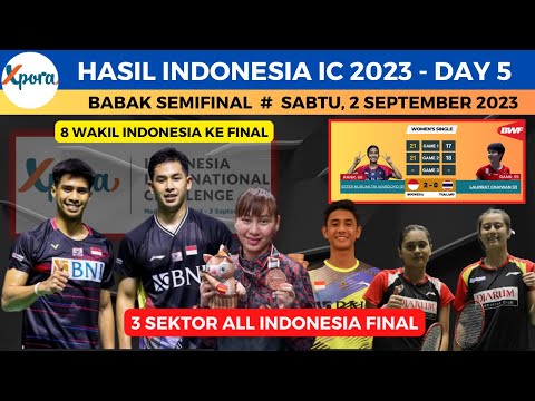 Hasil Indonesia IC 2023 hari ini, day5 ~Moningka, Ester serta 6 wakil INA Ke Final Indonesia IC 2023