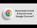 How to download install and synchronize google chrome browser