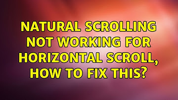 Ubuntu: Natural scrolling not working for horizontal scroll, how to fix this? (4 Solutions!!)