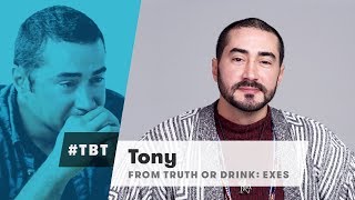 Tony From Truth or Drink Exes | #TBT | Cut