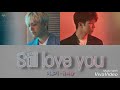 【日本語字幕/カナルビ/歌詞】Still love you(사랑했었다)-이홍기イ・ホンギ&times;유회승ユ・フェスン