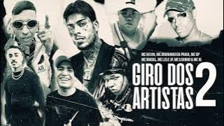 Giro dos Artistas 2 ' - MC's Bruninho da Praia, GP, Magal, Lele JP ,ig, livinho  ...