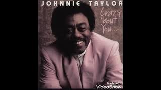 Johnnie Taylor - Still Crazy