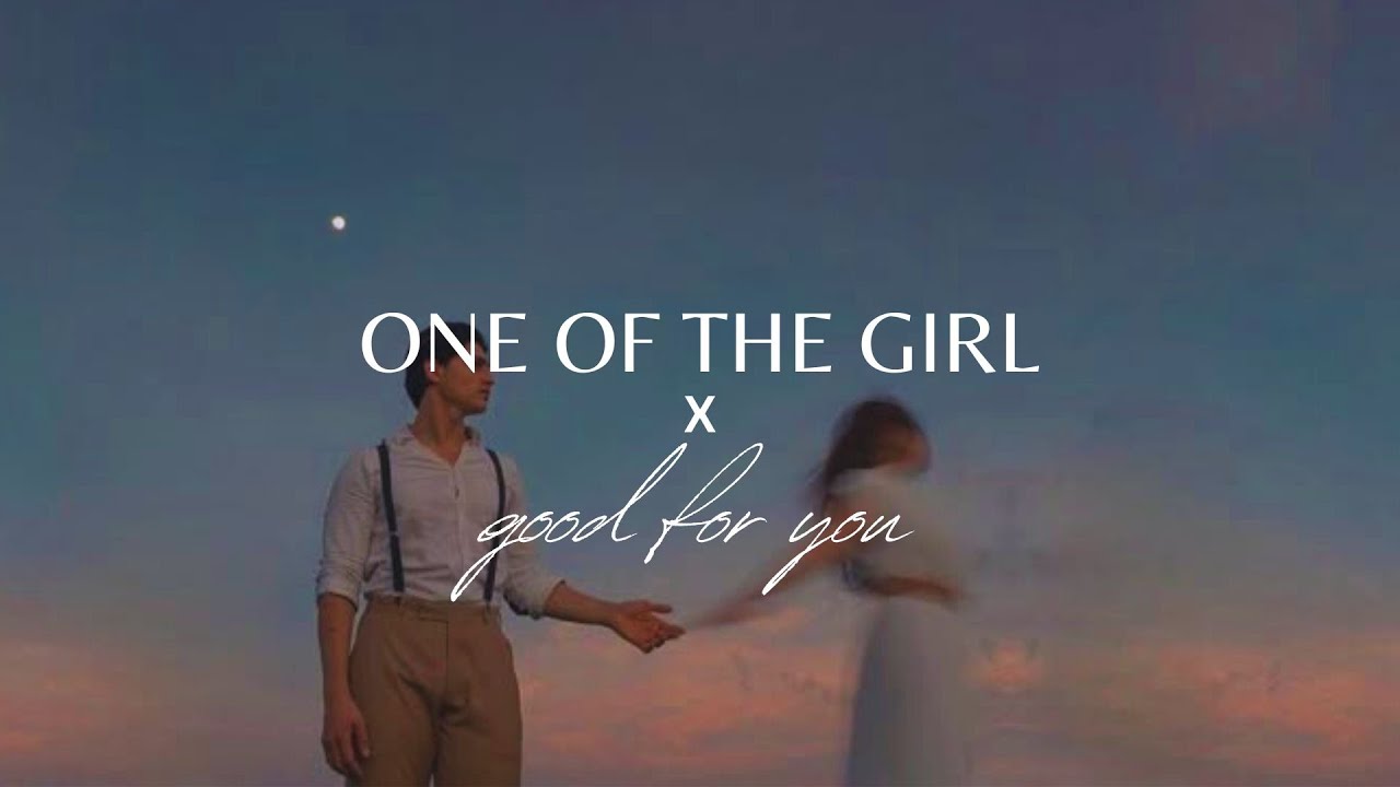 one of the girls X good for you (sped up + reverb) tiktok version one of the girls X good for you (sped up + reverb) tiktok version