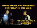 Cop Didn’t Know That Felons Can Do Probation Instead Of Prison