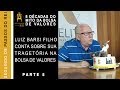 8 DÉCADAS DO MITO DA BOLSA DE VALORES LUIZ BARSI FILHO - ÚLTIMA PARTE