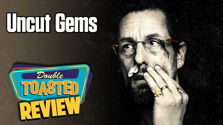 UNCUT GEMS MOVIE REVIEW - Double Toasted Reviews