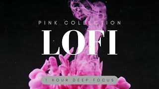 Chill Lo-fi Beats To Study And Relax - Pink Collection #lofimusic #studymusic #focusmusic