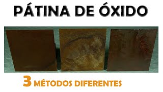 3 MÉTODOS PARA REALIZAR UNA PÁTINA DE ÓXIDO