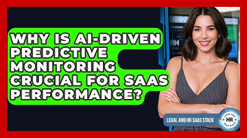 Why Is AI-driven Predictive Monitoring Crucial For SaaS Performance? - Legal And HR SaaS Stack