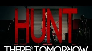 Video thumbnail of "There For Tomorrow - Hunt Hunt Hunt (Official Music Video)"