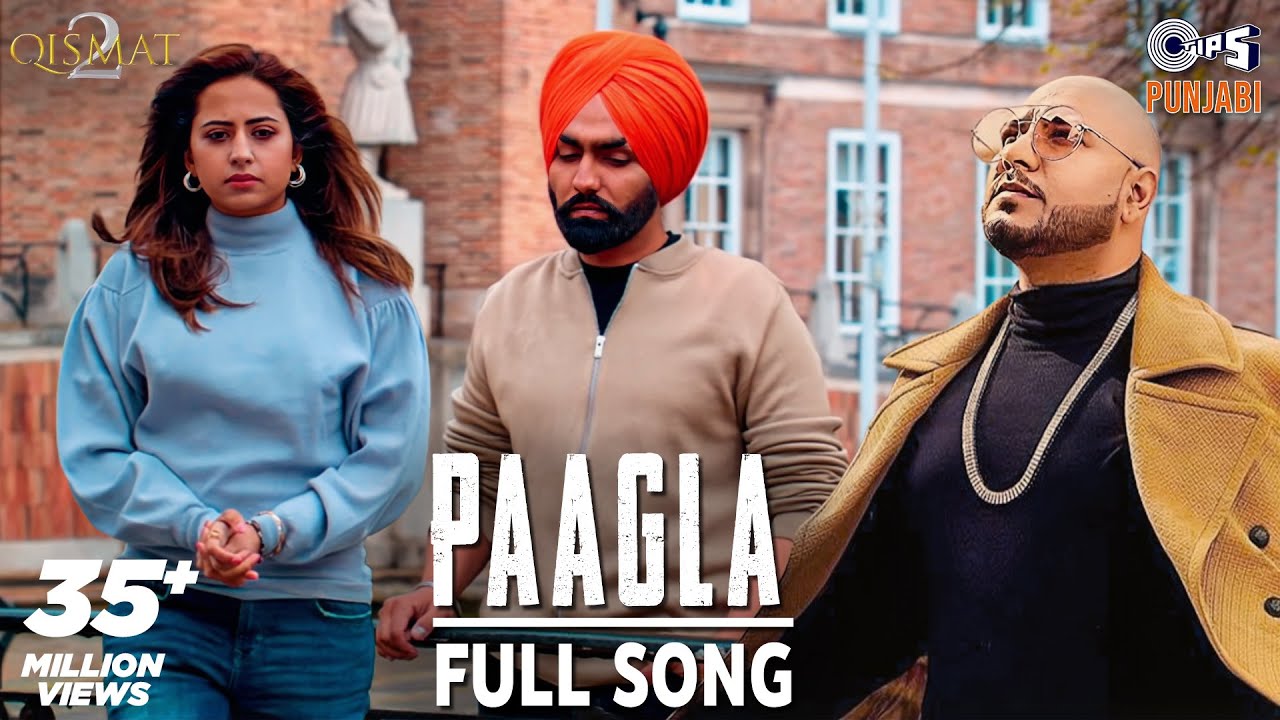 Paagla Full Song  Qismat 2  B PRAAK  Ammy Virk  Sargun Mehta  Jaani  Asees Kaur