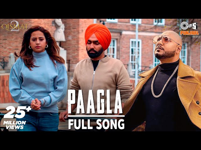 Paagla Full Song | Qismat 2 | B PRAAK | Ammy Virk | Sargun Mehta | Jaani | Asees Kaur class=