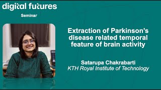 Satarupa Chakrabarti - Extraction of Parkinson’s disease related temporal feature of brain activity