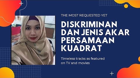 Diskriminan dan Jenis-Jenis Akar Persamaan Kuadrat