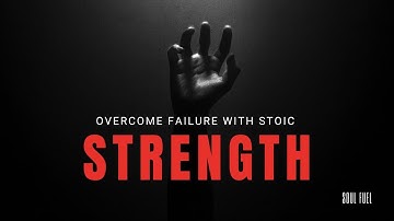 urn Failure Into Strength: Stoic Philosophy for Overcoming Setbacks #soul #inspiration #failure