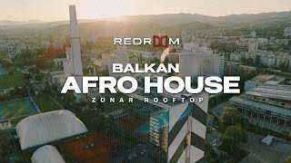 BALKAN AFROHOUSE MIX 2026 - Zorden X RedRoom - Zonar Rooftop Zagreb