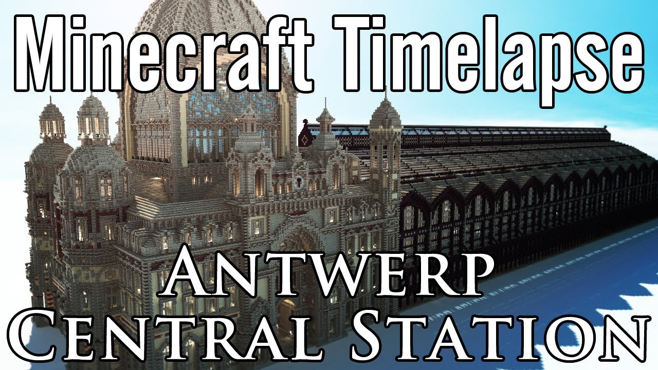 Minecraft Timelapse - Antwerp Central Train Station 