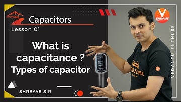 Capacitors JEE L1 | What Is Capacitance & its types? | Class 12 Physics | JEE 2022 | Vedantu JEE