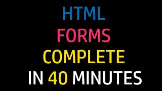 Html Coding Basics - 09 - HTML Forms Video Tutorial In 40 Minutes Complete
