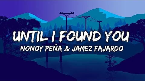 Until I Found You - Nonoy Peña & Renz Fajardo Cover (Lyrics)