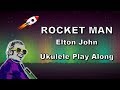 Rocket Man - Elton John - Ukulele Play Along