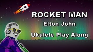 Rocket Man - Elton John - Ukulele Play Along